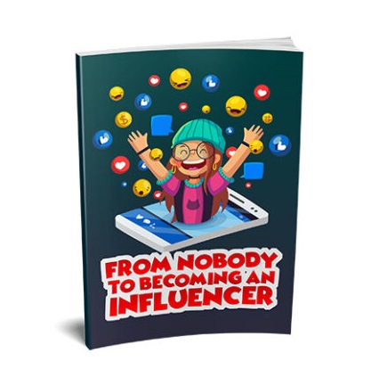From Nobody to Becoming an Influencer – eBook